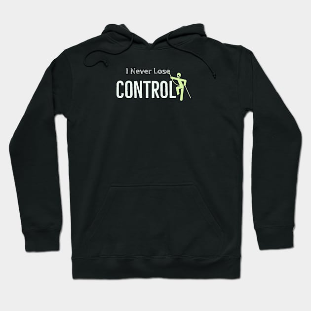 I never lose control Hoodie by Imaginate